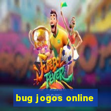 bug jogos online